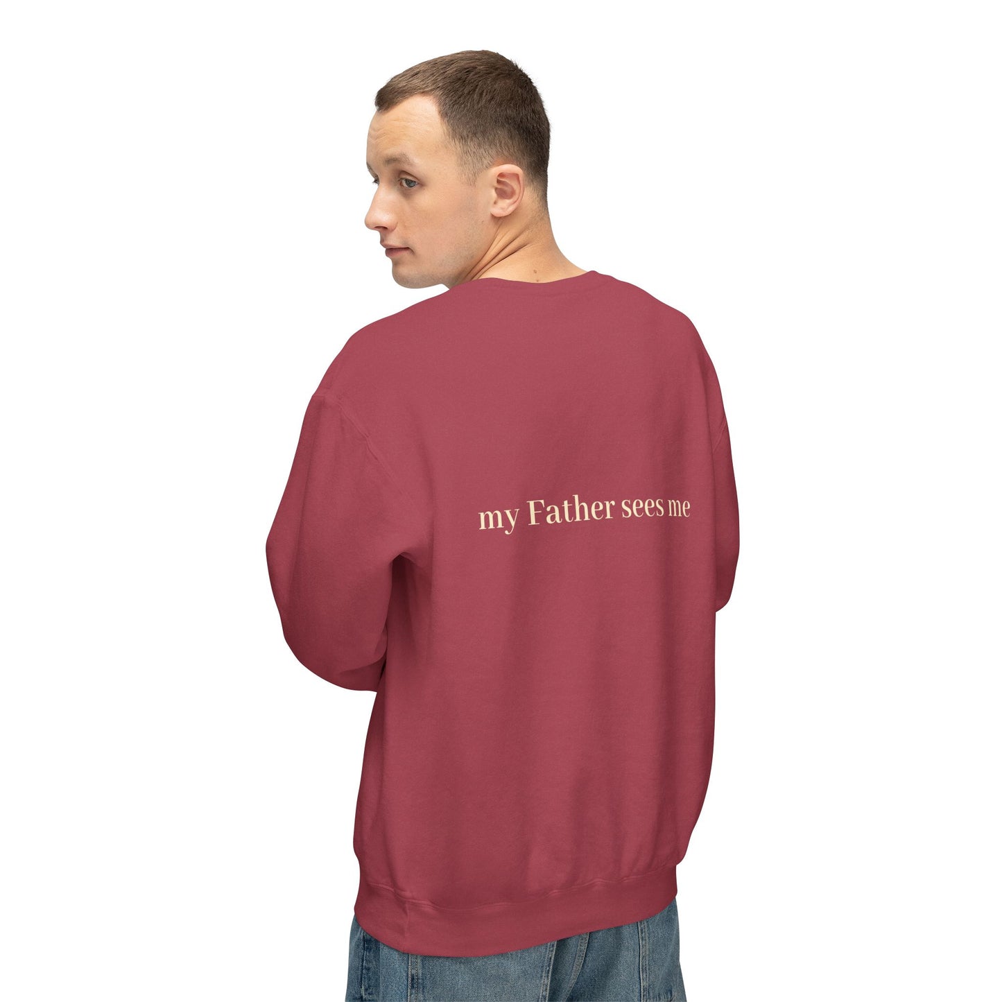 Seen, My Father Sees Me Sweatshirt