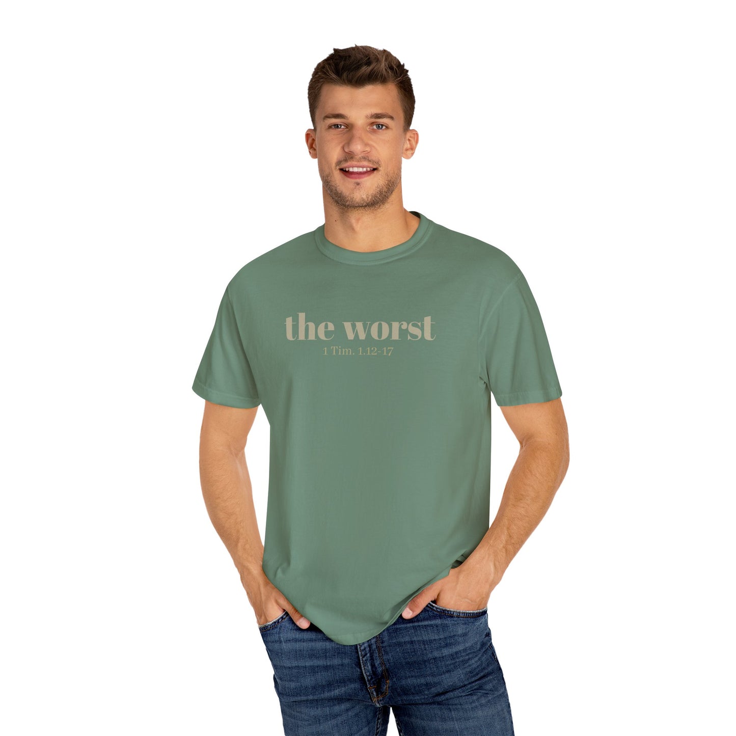 The Worst T-shirt - Unisex Garment-Dyed 1 Tim 1 12-17, Soft Tee, Inspirational Shirt, Christian Apparel, Comfortable Tee