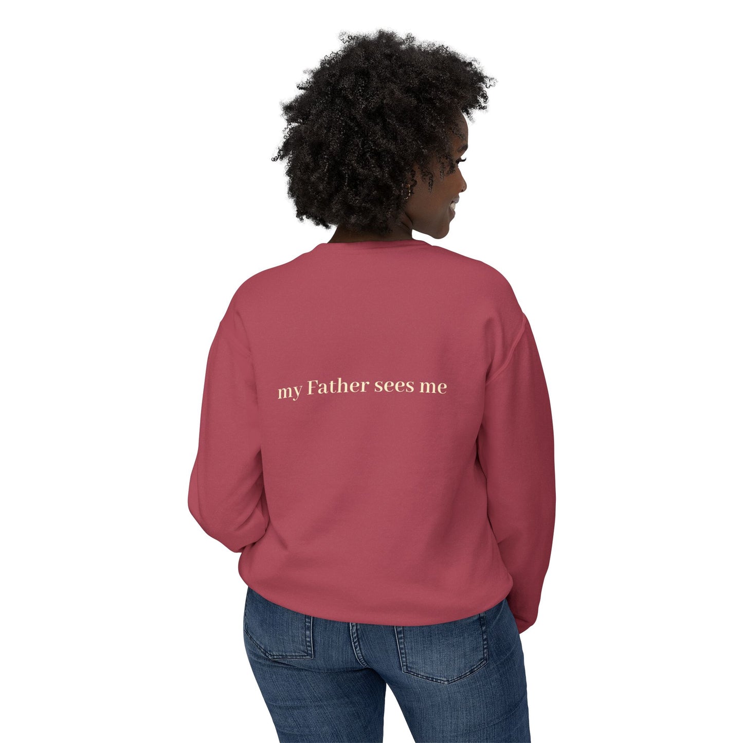 Seen, My Father Sees Me Sweatshirt