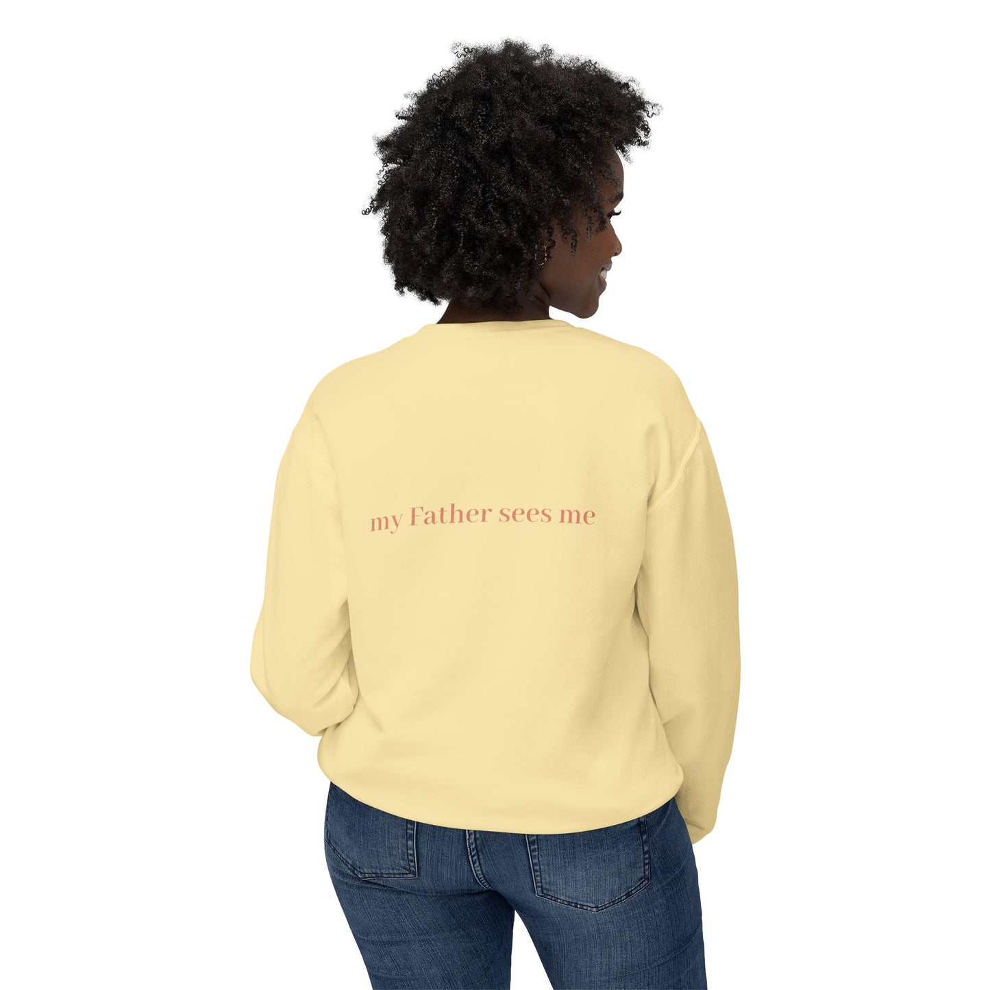 Seen, My Father Sees Me Sweatshirt
