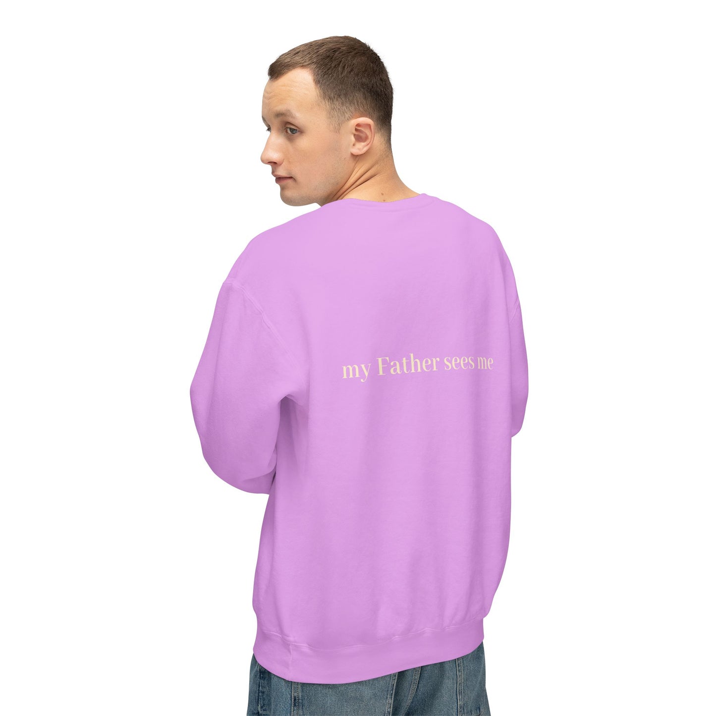 Seen, My Father Sees Me Sweatshirt