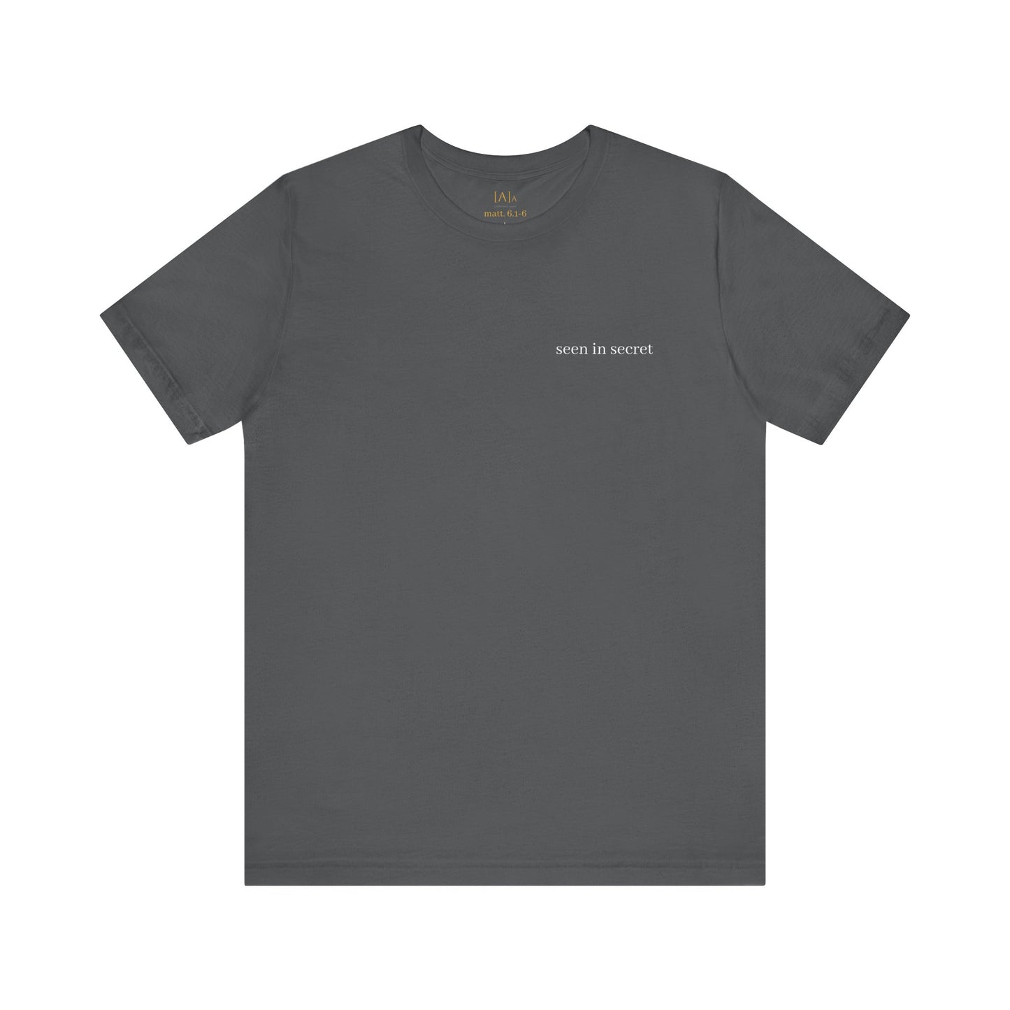 Seen in Secret Tee - My Father Sees, Matthew 6 Motivational Shirt, Self-Love Gift, Everyday Style