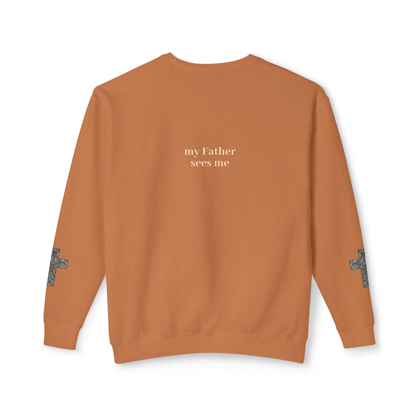 Seen, My Father Sees Me Sweatshirt
