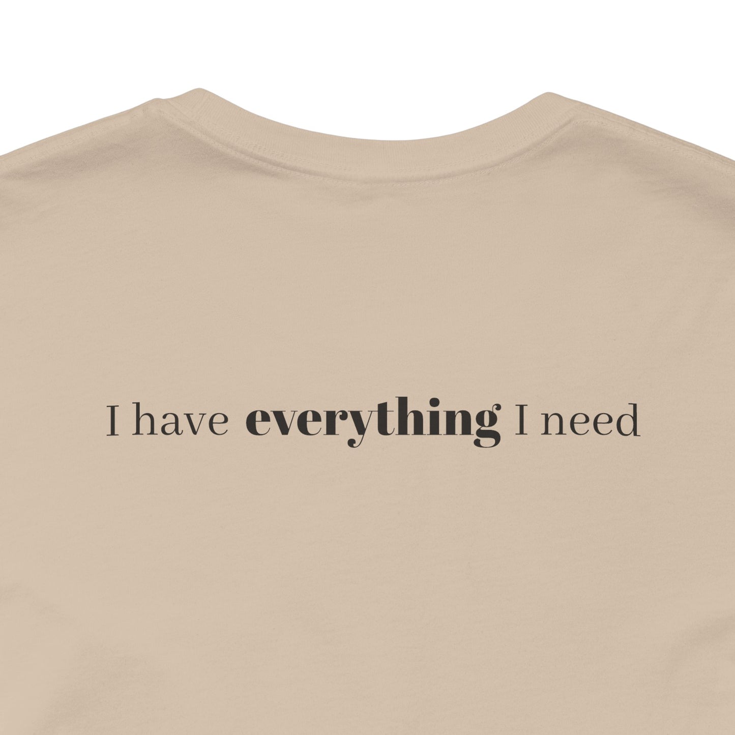 Minimalist Inspirational Tee - I Shall Not Want, I Have Everything I Need, Psalm 23:1 Motivational Shirt, Self-Love Gift, Everyday Style