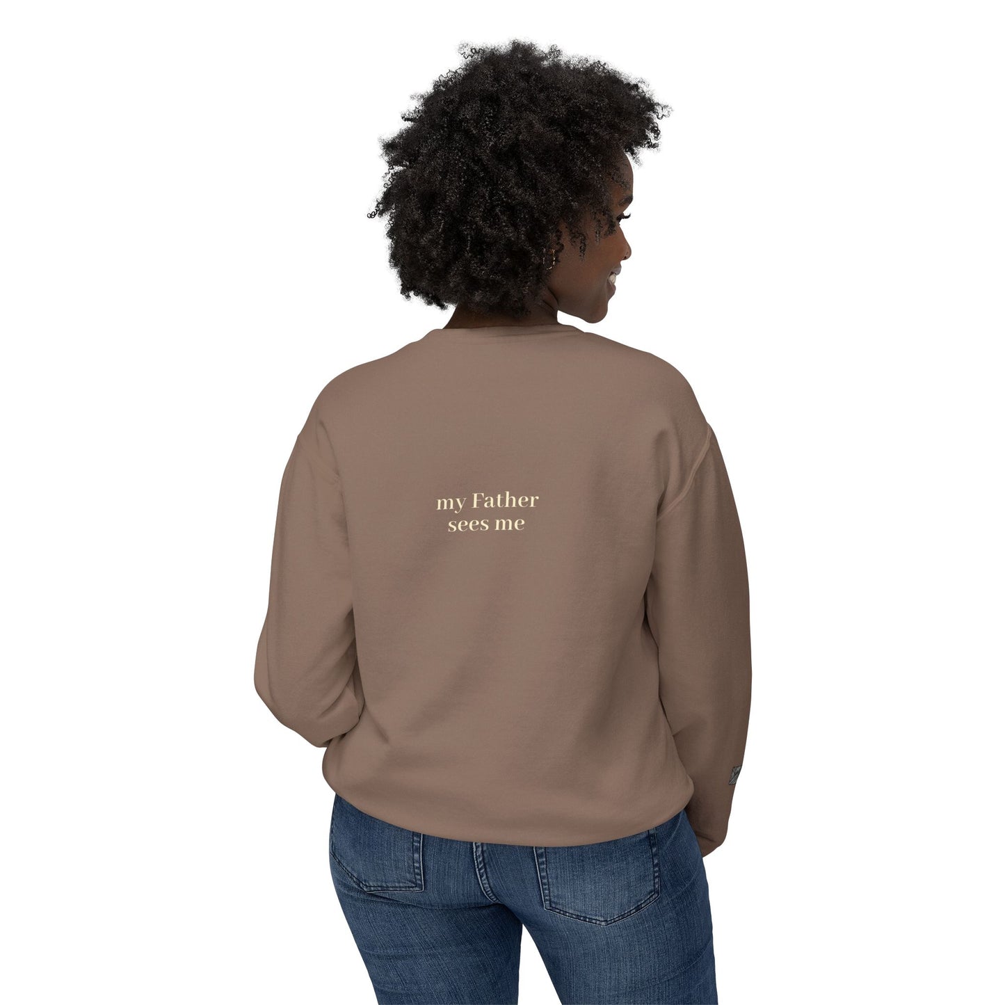 Seen, My Father Sees Me Sweatshirt