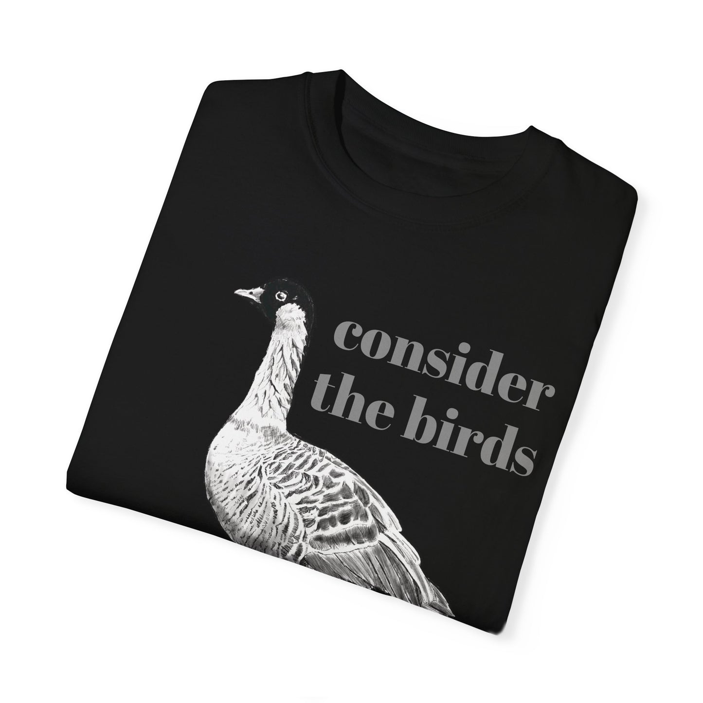 Consider the Birds T-shirt - Nene Hawaiian Goose Bird Sermon on the Mount Matthew 6 Unisex