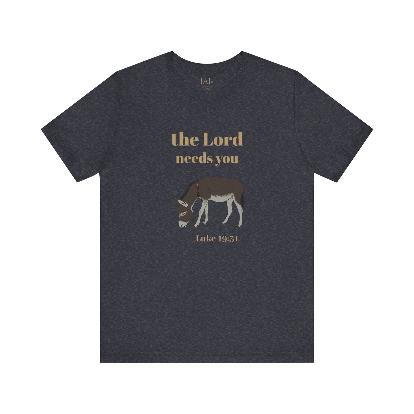 Donkey, The Lord Needs You Tee