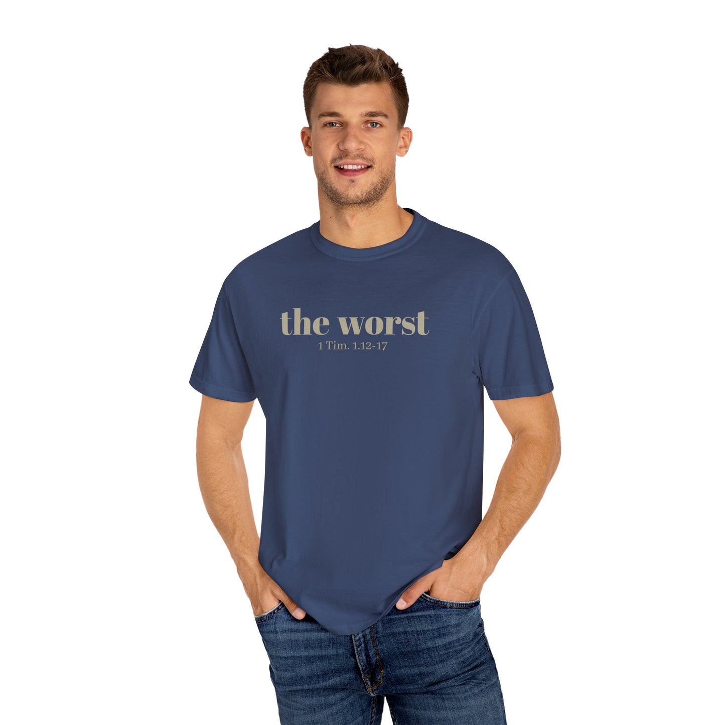 The Worst T-shirt - Unisex Garment-Dyed 1 Tim 1 12-17, Soft Tee, Inspirational Shirt, Christian Apparel, Comfortable Tee