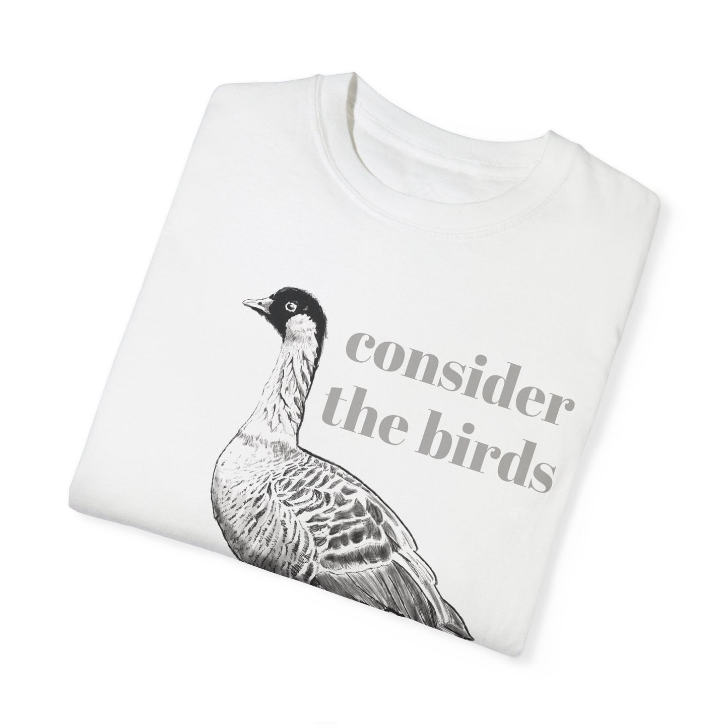 Consider the Birds T-shirt - Nene Hawaiian Goose Bird Sermon on the Mount Matthew 6 Unisex