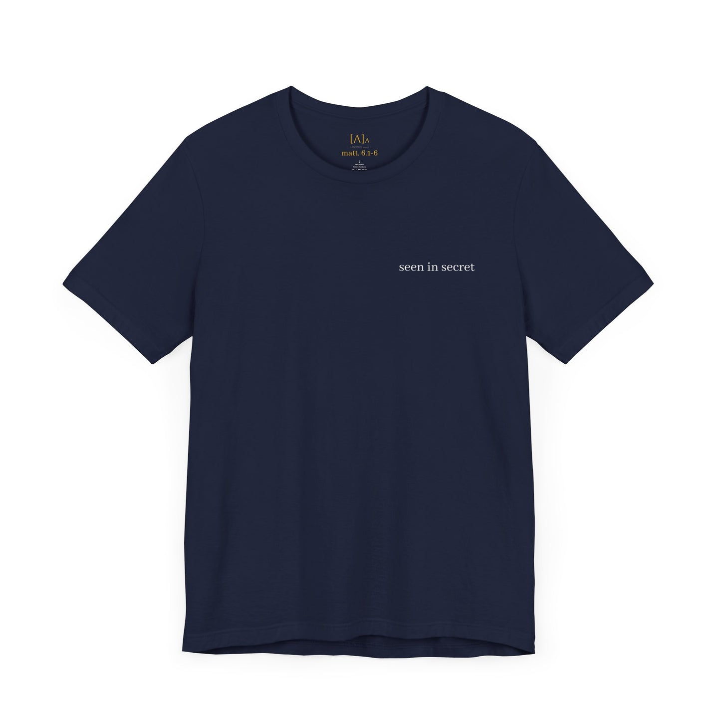 Seen in Secret Tee - My Father Sees, Matthew 6 Motivational Shirt, Self-Love Gift, Everyday Style