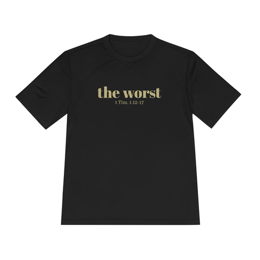 The Worst Performance Tee, Moisture Wicking Shirt, Unisex Activewear, Workout Lovers Gift, Exercising Gym Graphic Tee - Unisex Tee, Moisture