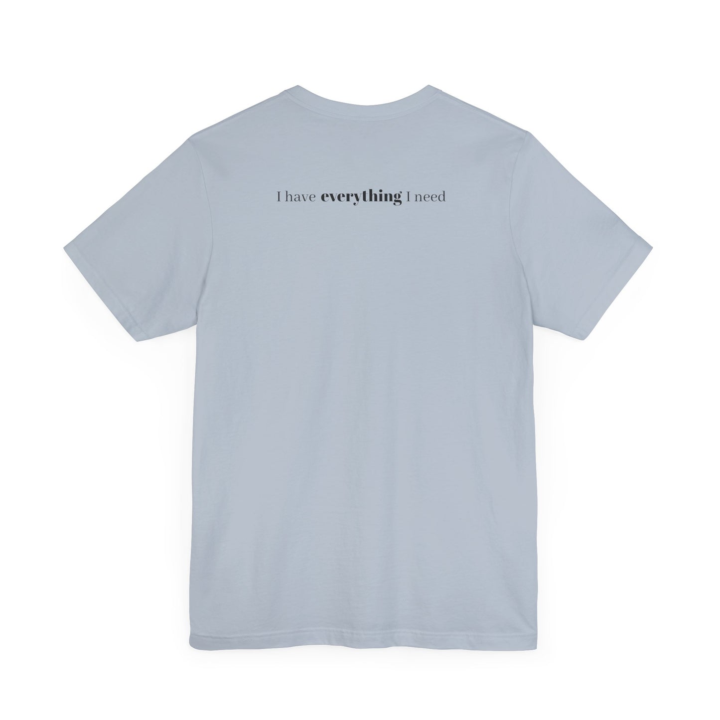 Minimalist Inspirational Tee - I Shall Not Want, I Have Everything I Need, Psalm 23:1 Motivational Shirt, Self-Love Gift, Everyday Style