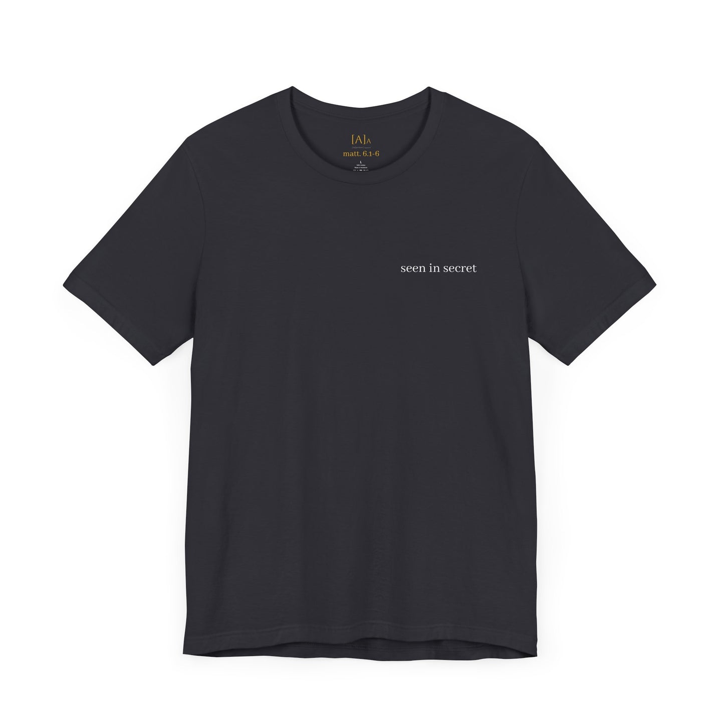 Seen in Secret Tee - My Father Sees, Matthew 6 Motivational Shirt, Self-Love Gift, Everyday Style