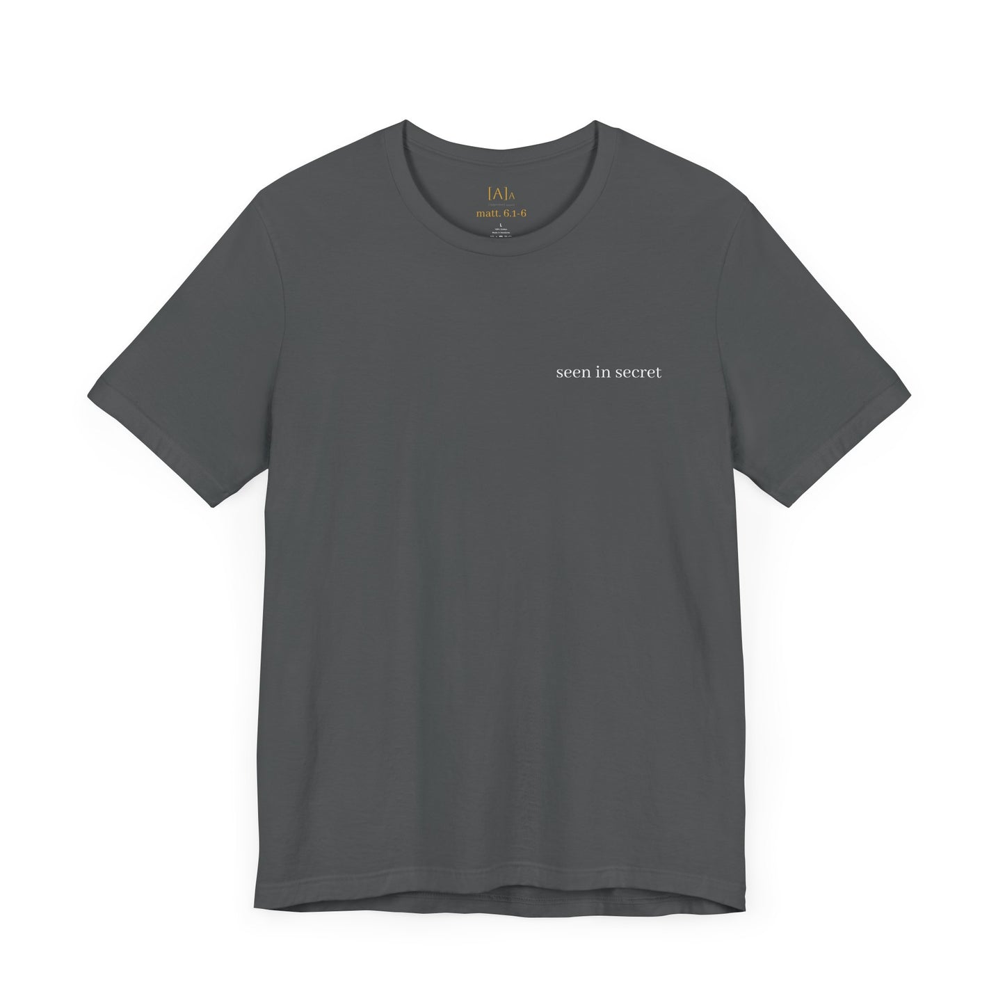 Seen in Secret Tee - My Father Sees, Matthew 6 Motivational Shirt, Self-Love Gift, Everyday Style