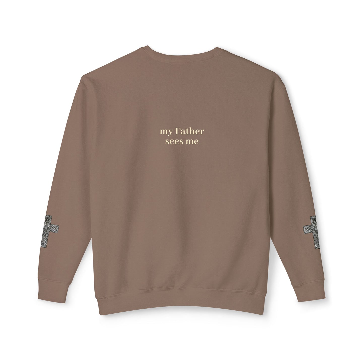 Seen, My Father Sees Me Sweatshirt