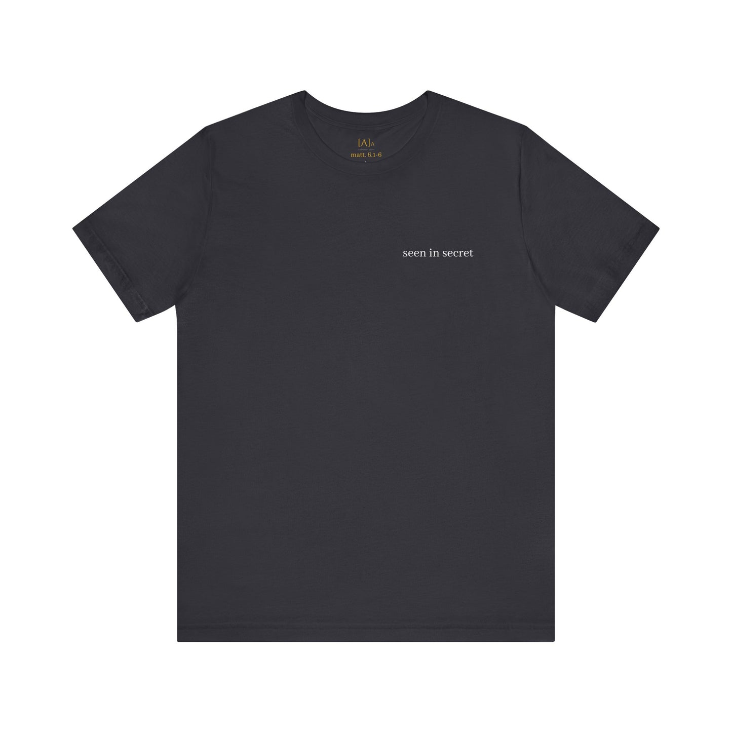 Seen in Secret Tee - My Father Sees, Matthew 6 Motivational Shirt, Self-Love Gift, Everyday Style
