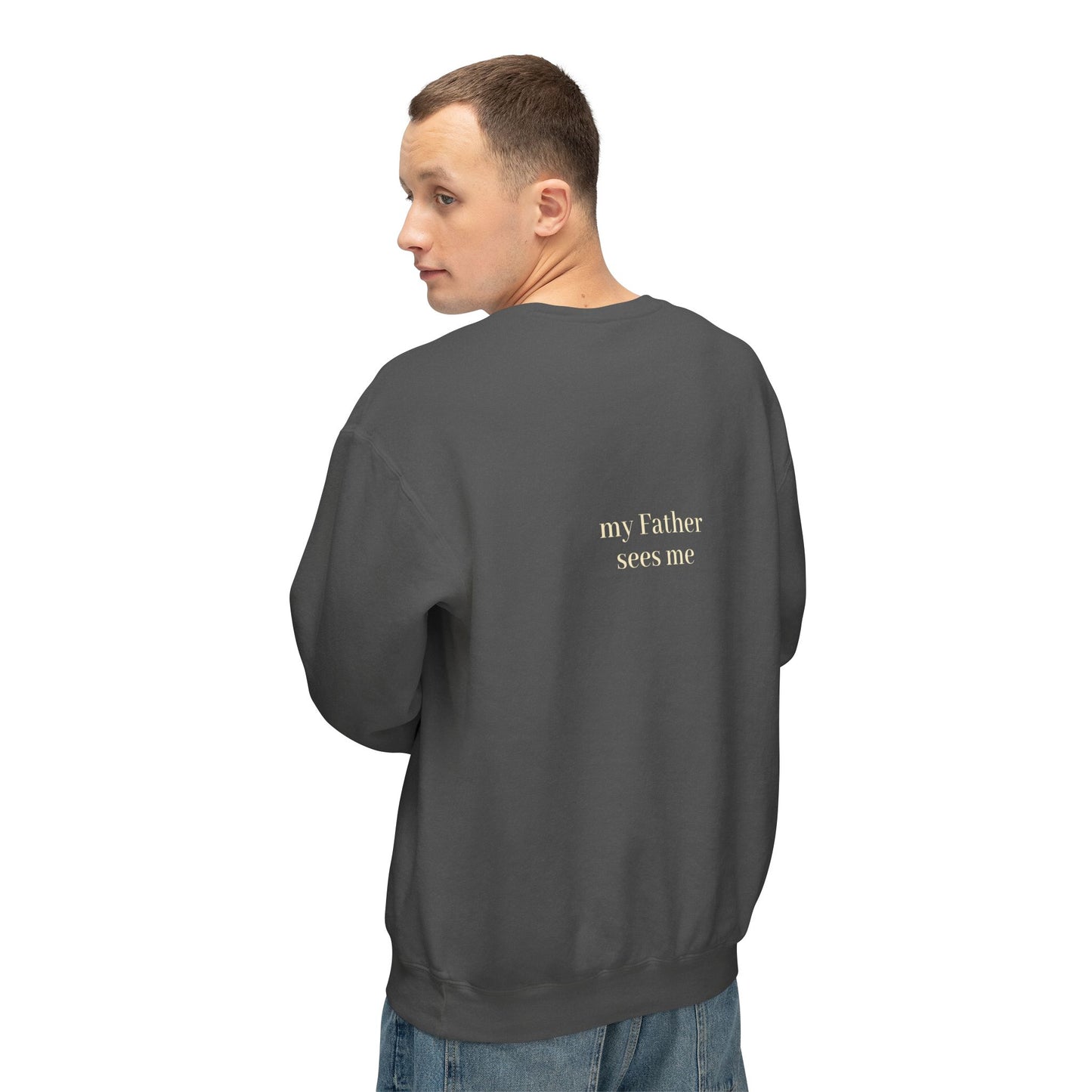 Seen, My Father Sees Me Sweatshirt