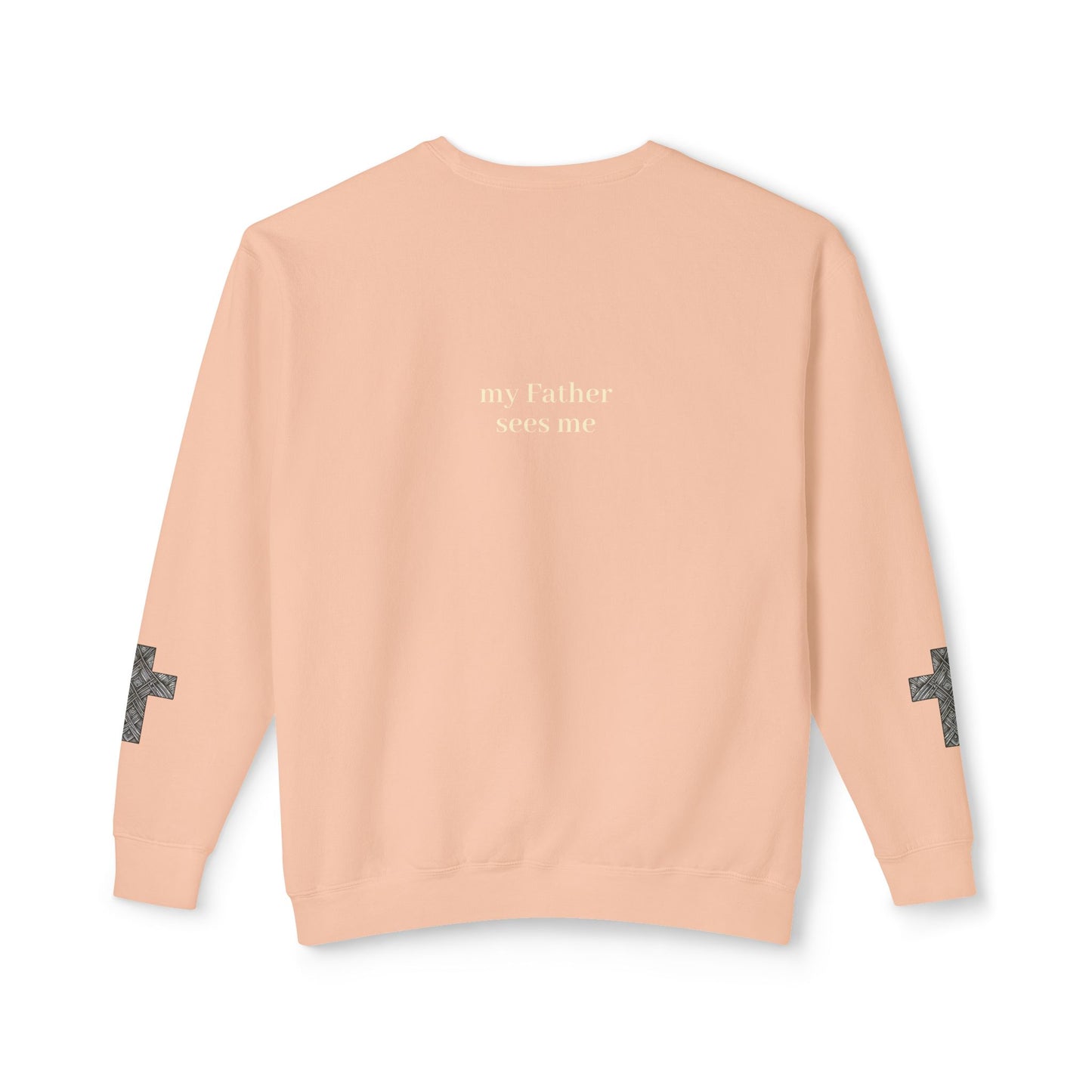 Seen, My Father Sees Me Sweatshirt
