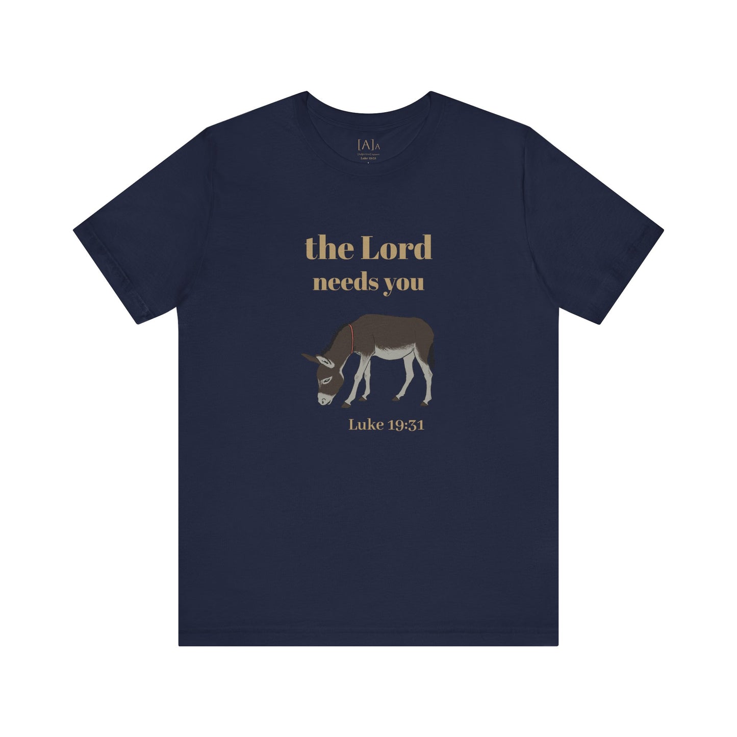 Donkey, The Lord Needs You Tee
