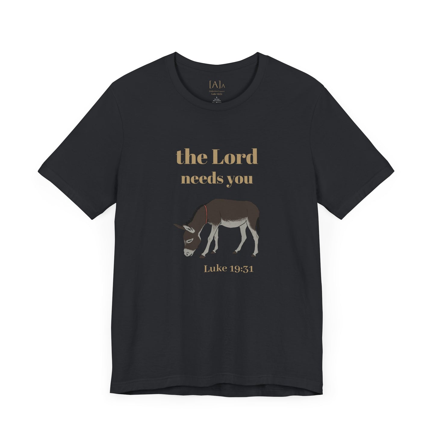 Donkey, The Lord Needs You Tee