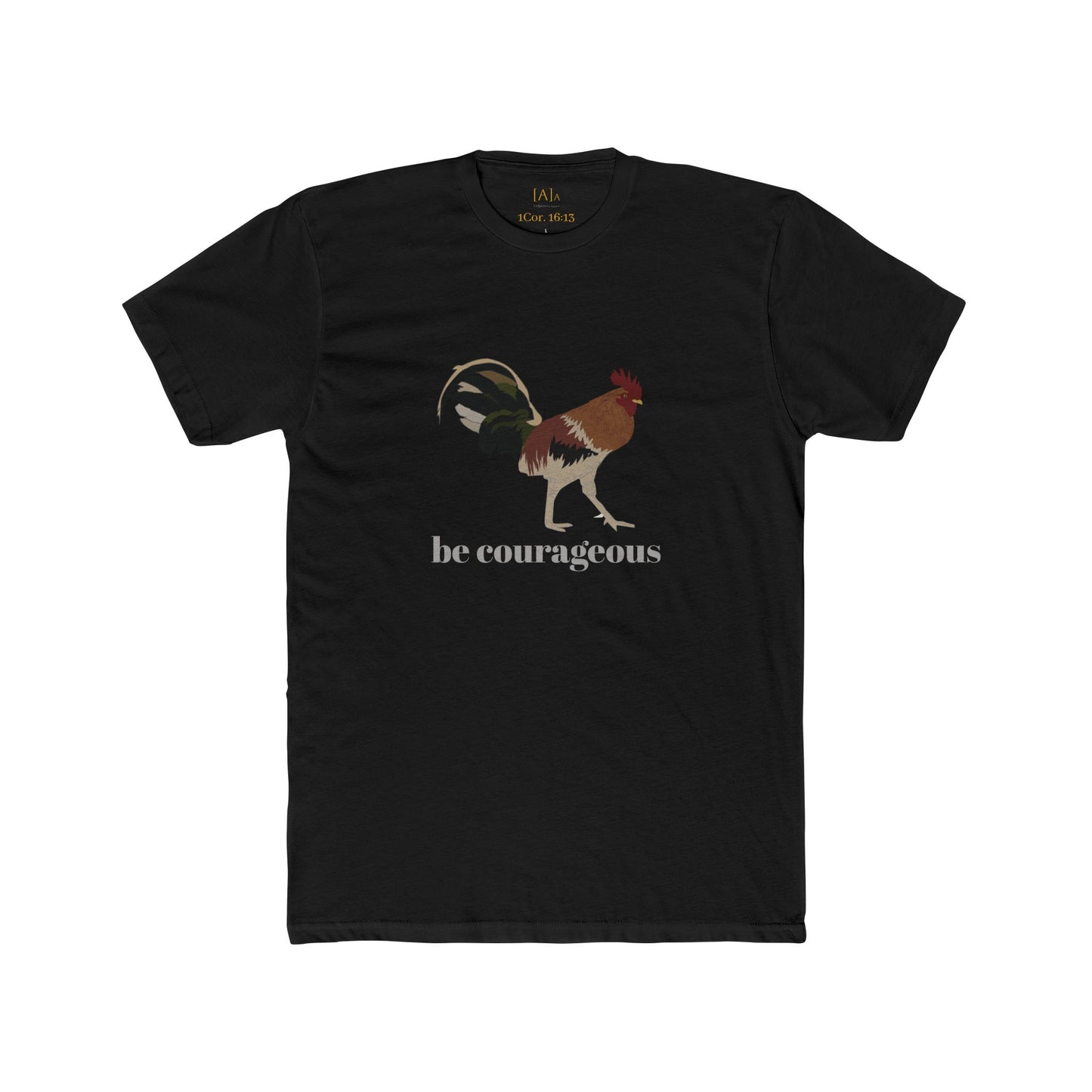 Rooster Be Courageous Unisex Tee, Strong Stand Firm Christian Motivation Shirt, Inspirational Graphic Top, Scripture Quote Tshirt,