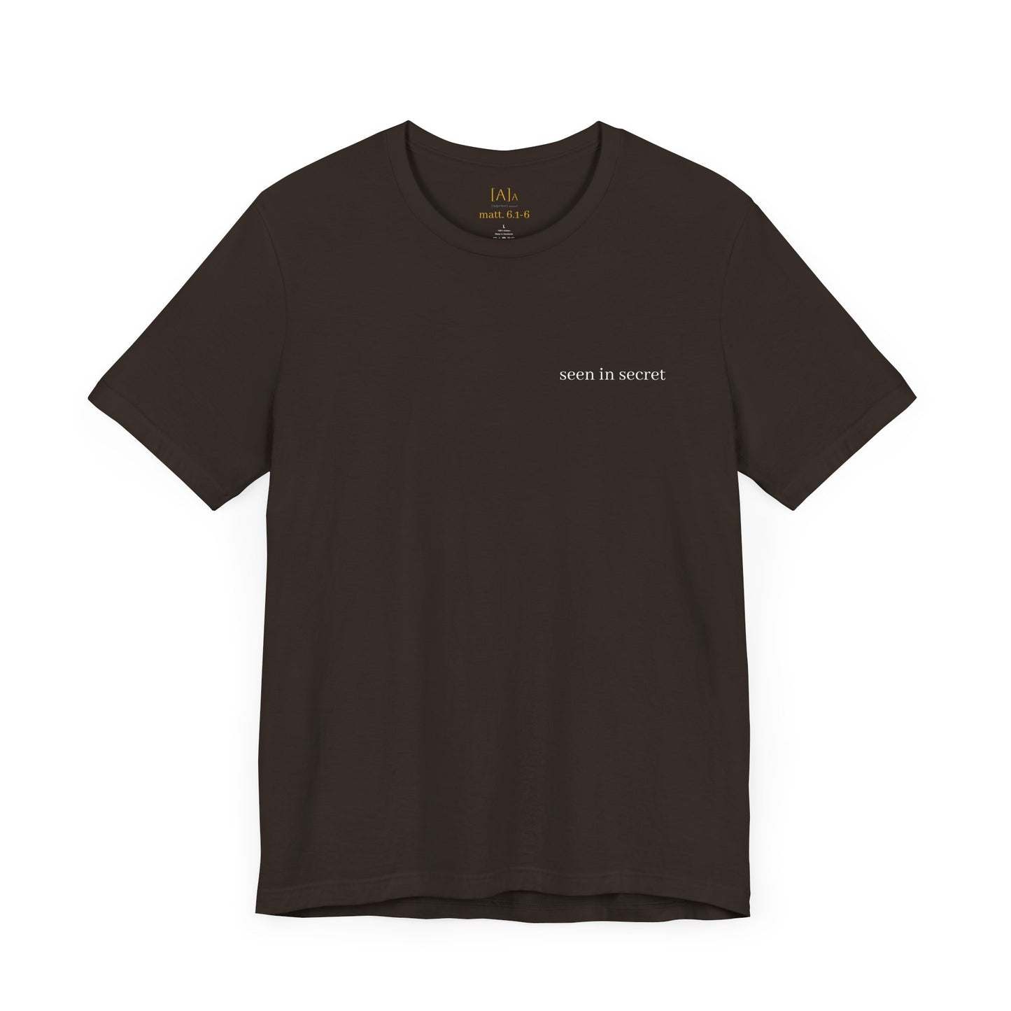 Seen in Secret Tee - My Father Sees, Matthew 6 Motivational Shirt, Self-Love Gift, Everyday Style