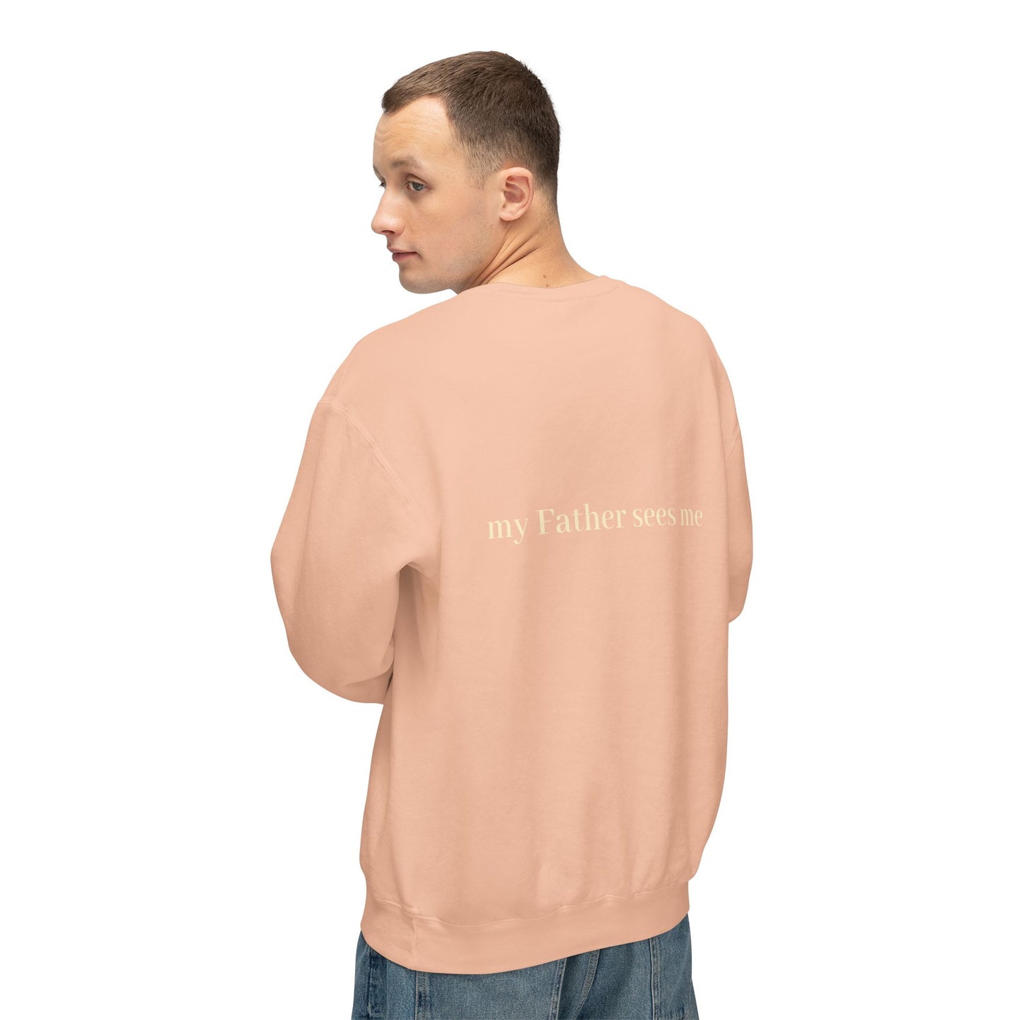 Seen, My Father Sees Me Sweatshirt