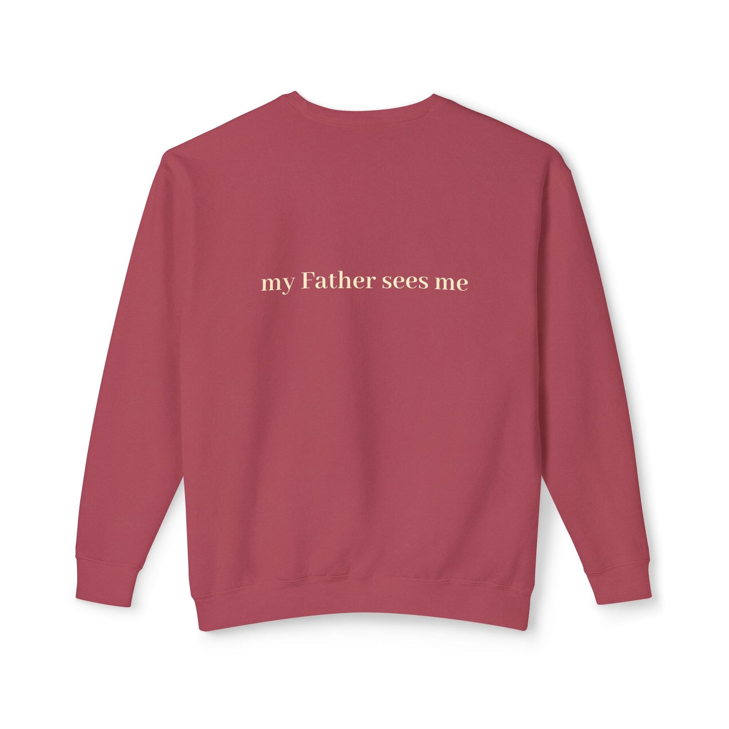 Seen, My Father Sees Me Sweatshirt