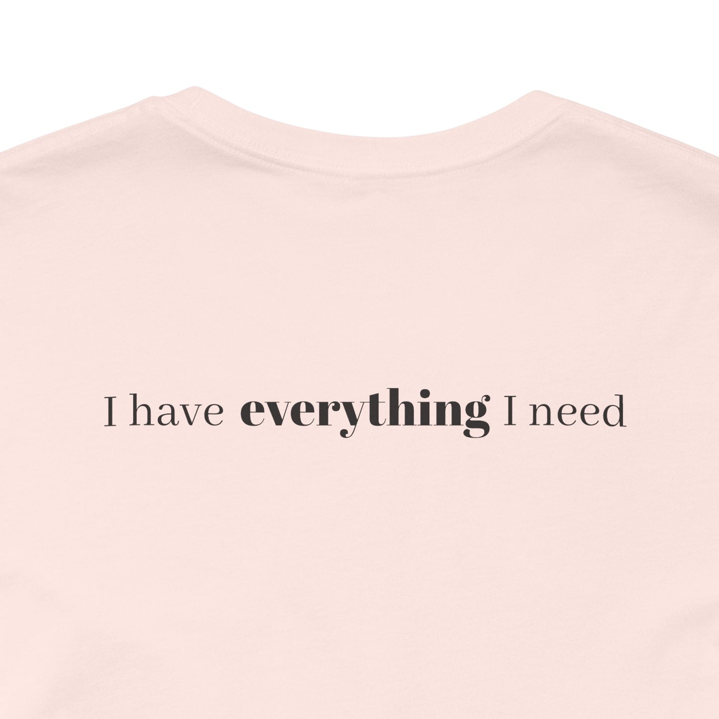 Minimalist Inspirational Tee - I Shall Not Want, I Have Everything I Need, Psalm 23:1 Motivational Shirt, Self-Love Gift, Everyday Style