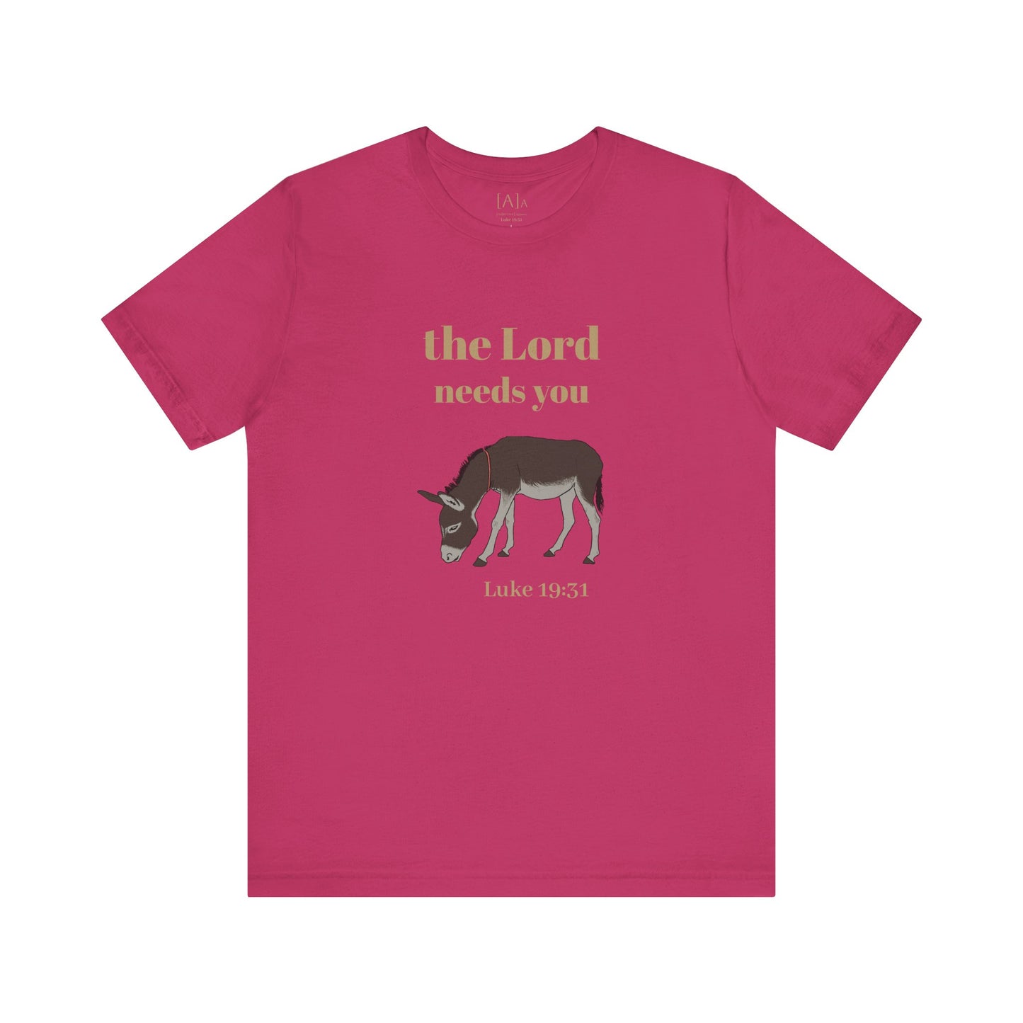 Donkey, The Lord Needs You Tee