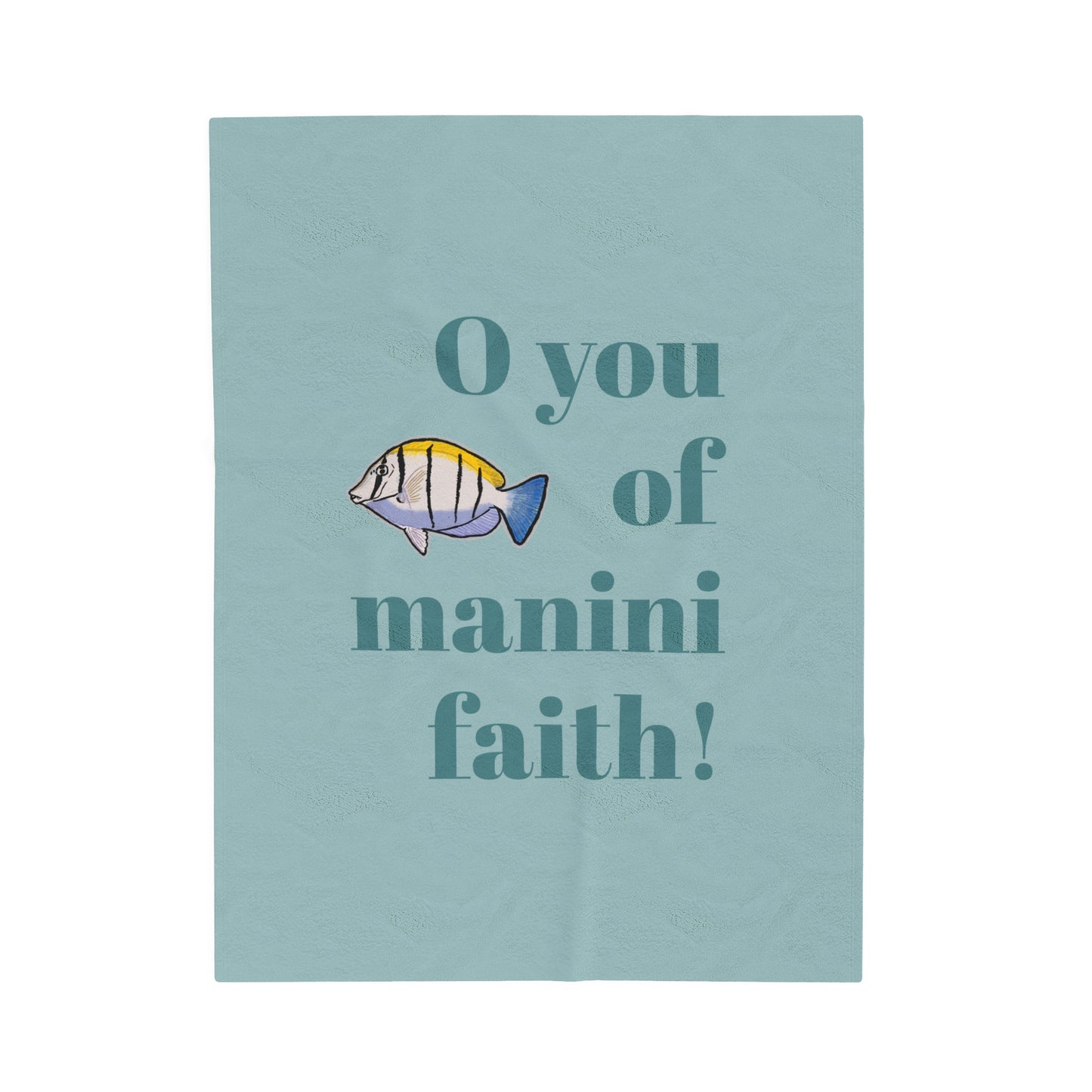 O You of Manini Faith! Velveteen Plush Blanket, Cozy Throw for Faith Lovers, Inspirational Gift, Home Decor, Relaxation, Beach Vibes
