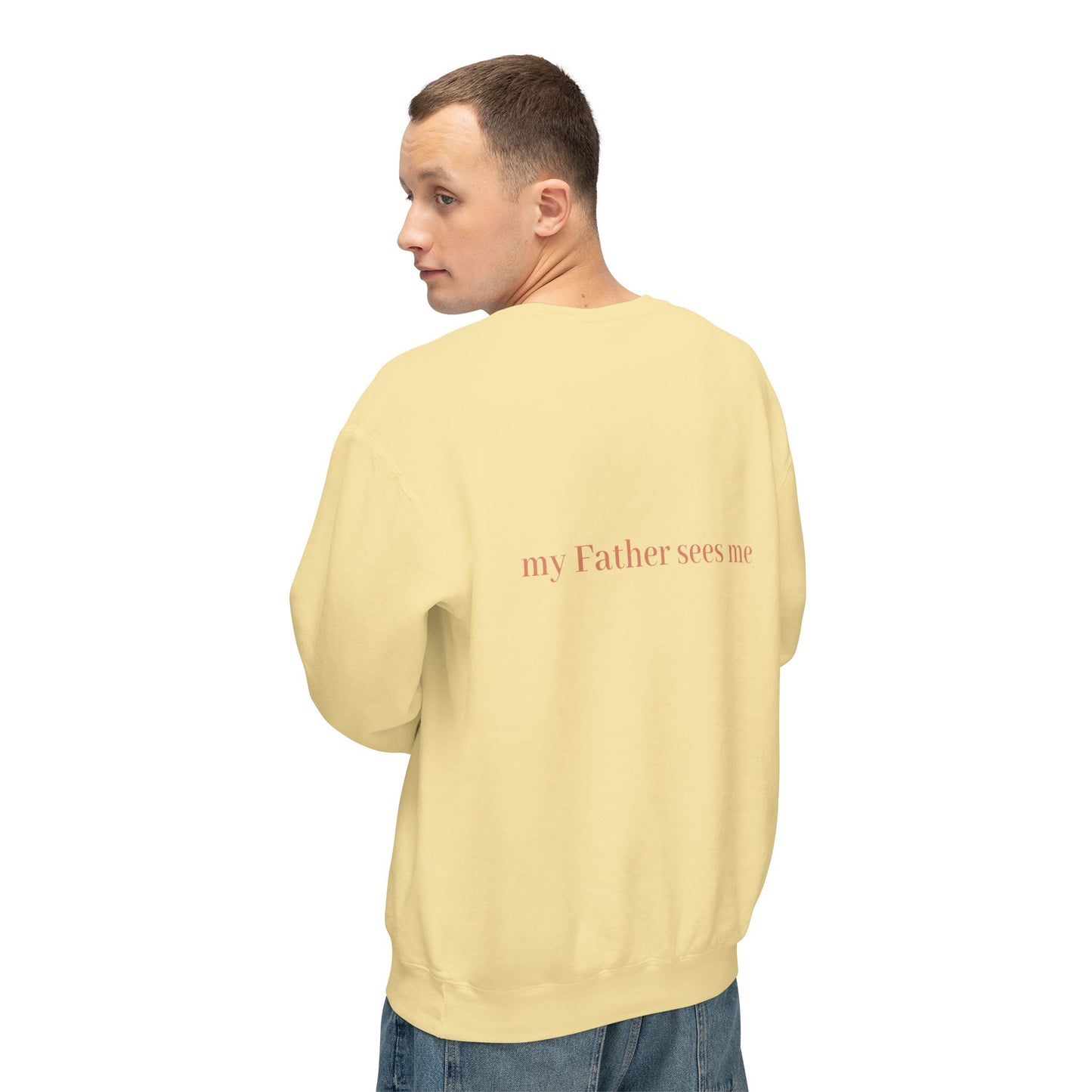 Seen, My Father Sees Me Sweatshirt