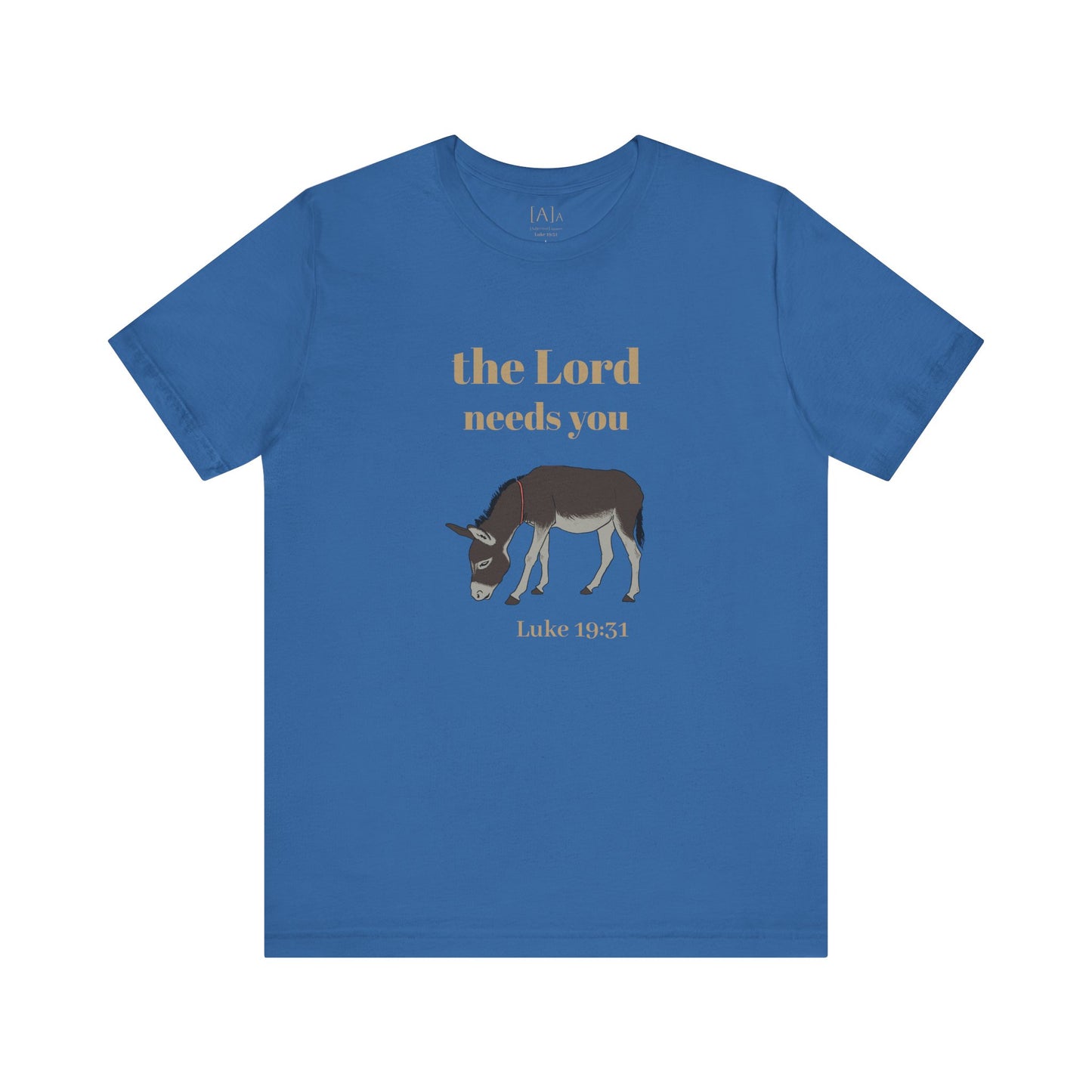 Donkey, The Lord Needs You Tee