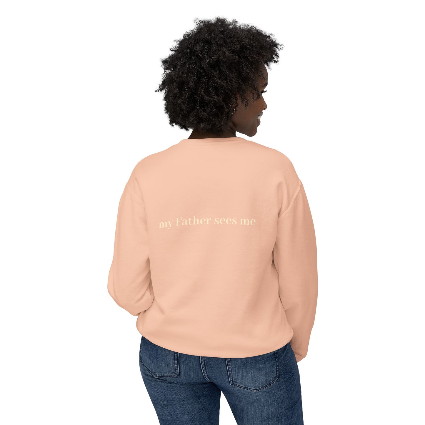 Seen, My Father Sees Me Sweatshirt