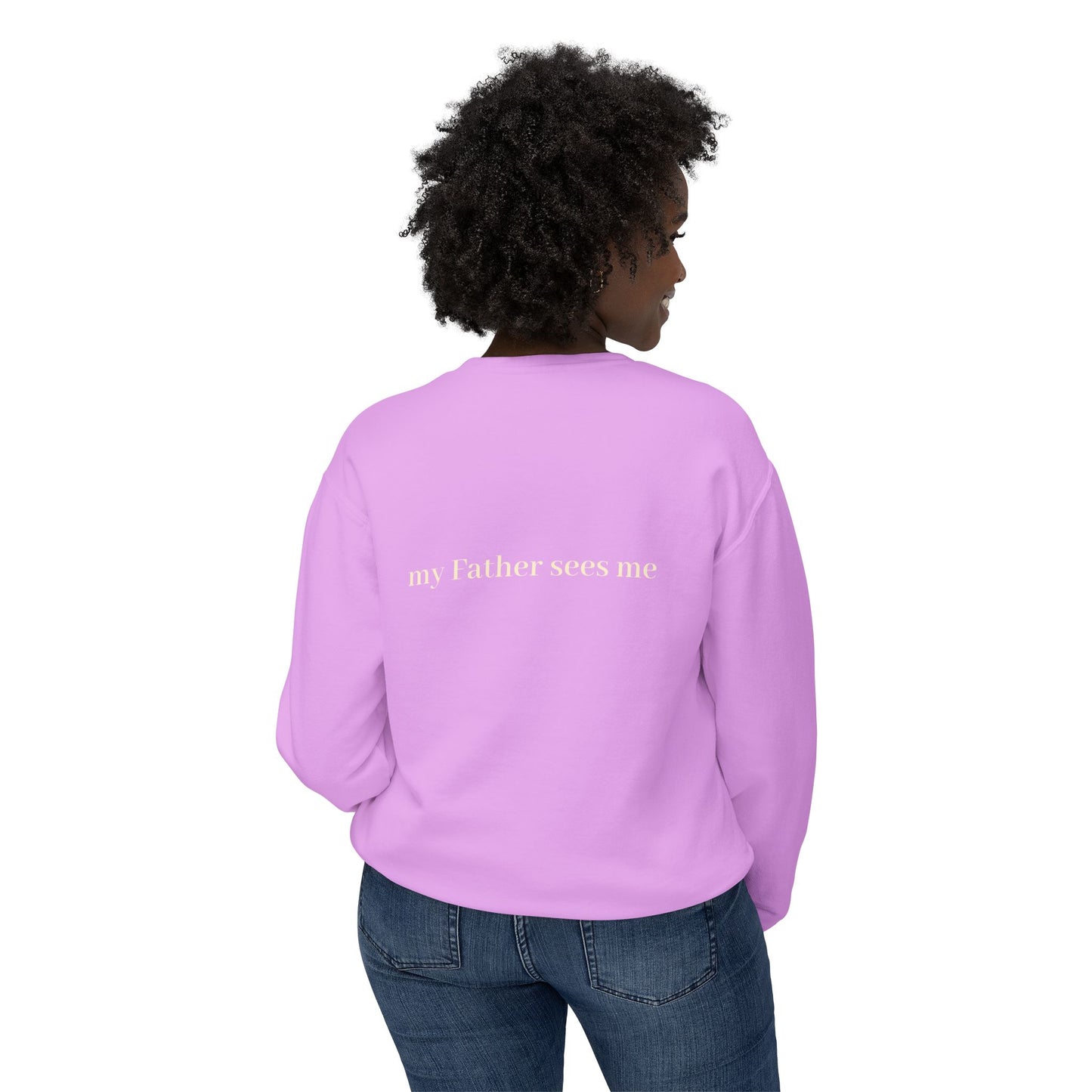 Seen, My Father Sees Me Sweatshirt